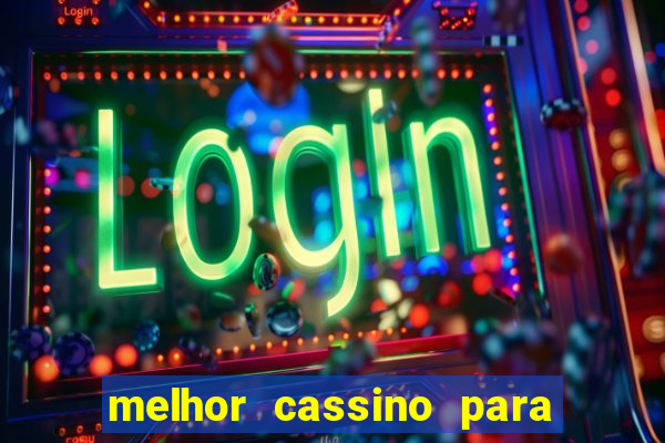 melhor cassino para jogar fortune tiger